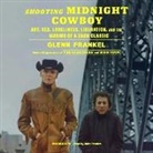 Glenn Frankel, John Pruden - Shooting Midnight Cowboy Lib/E: Art, Sex, Loneliness, Liberation, and the Making of a Dark Classic (Audio book)