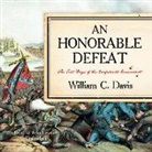William C. Davis, John Lescault - An Honorable Defeat Lib/E: The Last Days of the Confederate Government (Audio book)