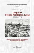 Alexander Querengässer, Torgaue Geschichtsverein e V, Torgauer Geschichtsverein e.V. - Torgau im Großen Nordischen Krieg