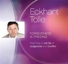 Eckhart Tolle - Forgiveness Is Freeing (Audiolibro)