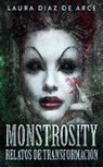 Laura Diaz de Arce - Monstrosity - Relatos de Transformación