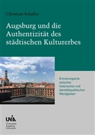 Christian Schaller, Stefa Lindl, Stefan Lindl - Augsburg und die Authentizität des städtischen Kulturerbes