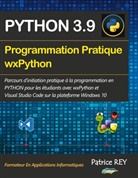 Patrice Rey - Programmation pratique Python 3.9 wxPython
