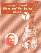 Hardy C Lugerth, Hardy C. Lugerth - Blues and Hot Swing Ukulele