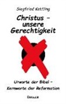 Siegfried Kettling - Christus - unsere Gerechtigkeit