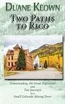 Duane Keown - Two Paths to Rico (Hardcover)