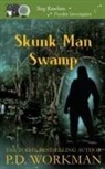 P D Workman, P. D. Workman - Skunk Man Swamp