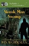 P. D. Workman - Skunk Man Swamp