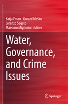 Katja Eman, Gorazd Me¿ko, Goraz Mesko, Gorazd Mesko, Massimo Migliorini, Lorenzo Segato... - Water, Governance, and Crime Issues