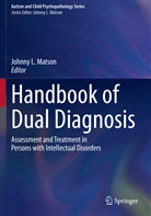Johnn L Matson, Johnny L Matson, Johnny L. Matson - Handbook of Dual Diagnosis