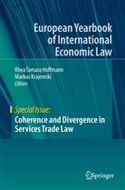 Rhea Tamara Hoffmann, Krajewski, Krajewski, Markus Krajewski, Rhe Tamara Hoffmann, Rhea Tamara Hoffmann - Coherence and Divergence in Services Trade Law