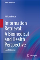 William Hersh - Information Retrieval: A Biomedical and Health Perspective