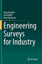 Já Erdélyi, Ján Erdélyi, Alojz Kopá¿ik, Aloj Kopácik, Alojz Kopácik, Peter Kyrinovi¿... - Engineering Surveys for Industry