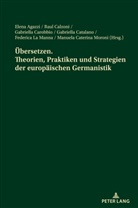 Elen Agazzi, Elena Agazzi, Rau Calzoni, Raul Calzoni, Raul Calzoni u a, Gabriell Carobbio... - Übersetzen. Theorien, Praktiken und Strategien der europäischen Germanistik