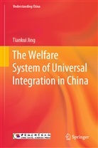 Tiankui Jing - The Welfare System of Universal Integration in China