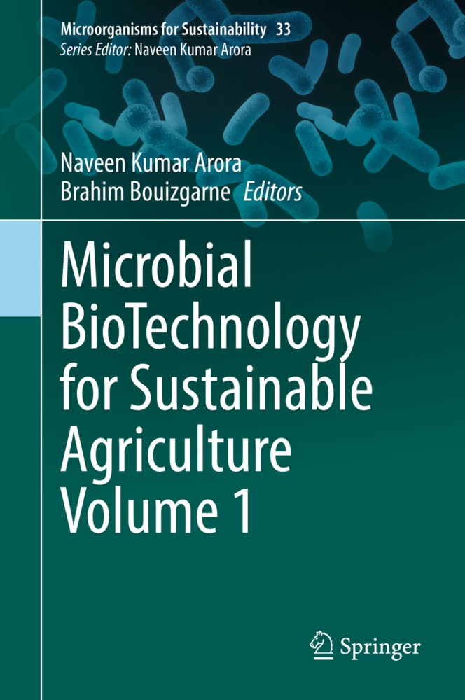 Naveen Kumar Arora, Bouizgarne, Bouizgarne, Brahim Bouizgarne, Navee Kumar Arora, … - Microbial BioTechnology for Sustainable Agriculture Volume 1