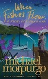 Michael Morpurgo, Morpurgo Michael - When Fishes Flew