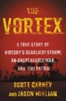 Scott Carney, Jason Miklian - The Vortex