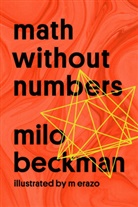 Milo Beckman - Math Without Numbers