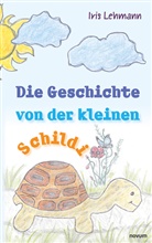 Iris Lehmann - Die Geschichte von der kleinen Schildi