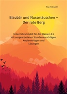 Tina Frühwirth - Unterrichtsmodell Blaubär und Nussmäuschen - Der rote Berg