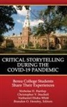 Nicholas D. Hartlep, Christopher V. Stuchell, Nathaniel Elisha Whitt - Critical Storytelling During the COVID-19 Pandemic