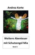 Andrea Korte - Weitere Abenteuer mit Schutzengel Mia