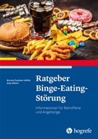 Anja Hilbert, Brunn Tuschen-Caffier, Brunna Tuschen-Caffier - Ratgeber Binge-Eating-Störung