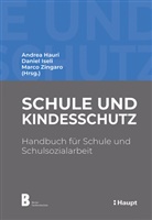 Andrea Hauri, Danie Iseli, Daniel Iseli, Marco Zingaro - Schule und Kindesschutz