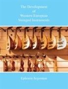 Ephraim Segerman, Ephraim Sigerman - The Development of Western European Stringed Instruments