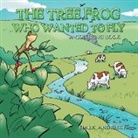 Mark Anderson - The Tree Frog Who Wanted to Fly