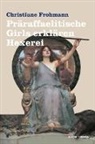 Christiane Frohmann - Präraffaelitische Girls erklären Hexerei