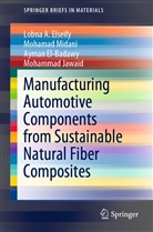 Ayman El-Badawy, Lobna Elseify, Lobna A Elseify, Lobna A. Elseify, Mohammad Jawaid, Mohama Midani... - Manufacturing Automotive Components from Sustainable Natural Fiber Composites