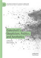 Eri Kos, Eric Kos, Eric S. Kos, Eri S Kos, Eric S Kos - Oakeshott's Skepticism, Politics, and Aesthetics