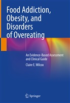 Wilcox, Claire E Wilcox, Claire E. Wilcox - Food Addiction, Obesity, and Disorders of Overeating