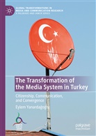 Eylem Yanarda¿o¿lu, Eylem Yanardagoglu - The Transformation of the Media System in Turkey