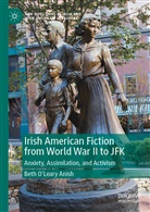 O’Leary Anish, Beth O’Leary Anish, Beth OLeary Anish, Beth O'Leary Anish - Irish American Fiction from World War II to JFK