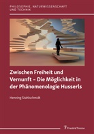 Henning Stahlschmidt - Zwischen Freiheit und Vernunft - Die Möglichkeit in der Phänomenologie Husserls