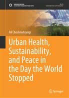 Ali Cheshmehzangi - Urban Health, Sustainability, and Peace in the Day the World Stopped
