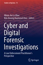 Kim-Kwang Raymond Choo, Nhien-A Le-Khac, Nhien-An Le-Khac, Raymond Choo, Raymond Choo - Cyber and Digital Forensic Investigations