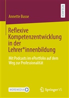 Annette Busse - Reflexive Kompetenzentwicklung in der Lehrer*innenbildung