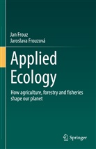 Ja Frouz, Jan Frouz, Jaroslava Frouzová - Applied Ecology