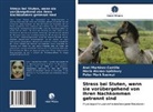 Marí Alonso-Spilsbury, María Alonso-Spilsbury, Ane Martínez Castillo, Anel Martínez Castillo, Sz, Peter Mark Szenczi - Stress bei Stuten, wenn sie vorübergehend von ihren Nachkommen getrennt sind