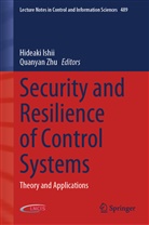 Hideak Ishii, Hideaki Ishii, Zhu, Zhu, Quanyan Zhu - Security and Resilience of Control Systems