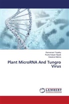 Rudra Kalyan Nayak, Debahuti Mishra, Ramamani Tripathy - Plant MicroRNA And Tungro Virus