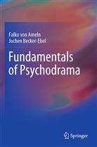 Falko Von Ameln, Jochen Becker-Ebel, Falk von Ameln, Falko von Ameln - Fundamentals of Psychodrama