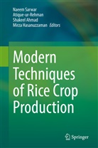 Shakeel Ahmad, Shakee Ahmad et al, Atique-ur-Rehma, Atique-ur-Rehman, Mirza Hasanuzzaman, Naee Sarwar... - Modern Techniques of Rice Crop Production