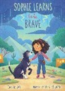 Kiersten Eagan, Joan Halifax - Sophie Learns to Be Brave
