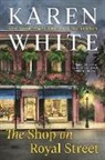 Karen White - The Shop on Royal Street