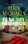 Fern Michaels - Fear Thy Neighbor